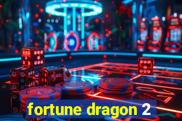 fortune dragon 2